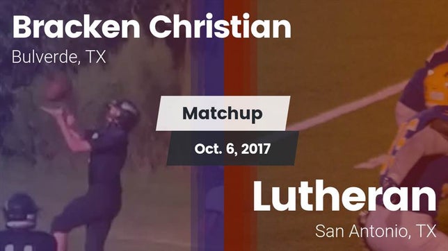 Watch this highlight video of the Bracken Christian (Bulverde, TX) football team in its game Matchup: Bracken Christian vs. Lutheran  2017 on Oct 6, 2017