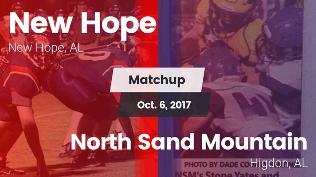 Watch this highlight video of the New Hope (AL) football team in its game Matchup: New Hope  vs. North Sand Mountain  2017 on Oct 6, 2017