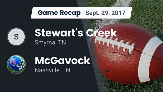 Watch this highlight video of the Stewarts Creek (Smyrna, TN) football team in its game Recap: Stewart's Creek  vs. McGavock  2017 on Sep 29, 2017