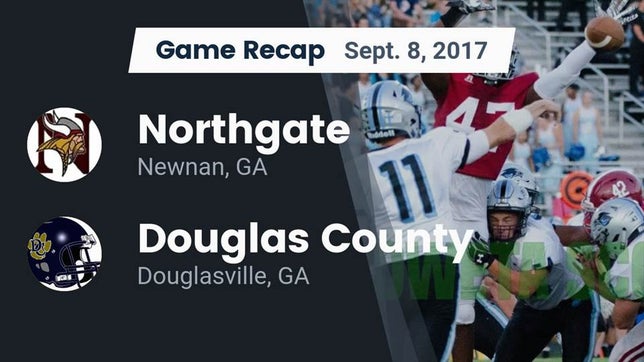 Watch this highlight video of the Northgate (Newnan, GA) football team in its game Recap: Northgate  vs. Douglas County  2017 on Sep 8, 2017