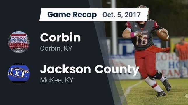 Watch this highlight video of the Corbin (KY) football team in its game Recap: Corbin  vs. Jackson County  2017 on Oct 5, 2017