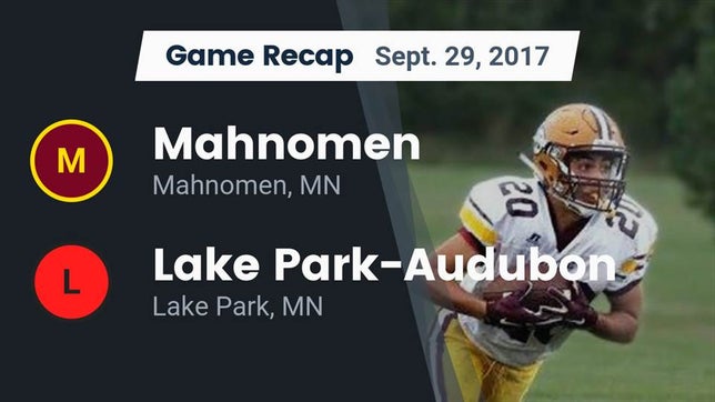 Watch this highlight video of the Mahnomen (MN) football team in its game Recap: Mahnomen  vs. Lake Park-Audubon  2017 on Sep 29, 2017