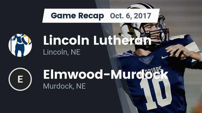 Watch this highlight video of the Lincoln Lutheran (Lincoln, NE) football team in its game Recap: Lincoln Lutheran  vs. Elmwood-Murdock  2017 on Oct 6, 2017