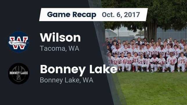 Watch this highlight video of the Silas (Tacoma, WA) football team in its game Recap: Wilson  vs. Bonney Lake  2017 on Oct 6, 2017