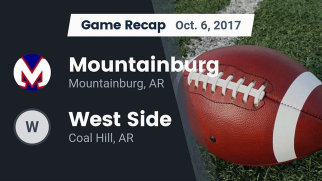 Watch this highlight video of the Mountainburg (AR) football team in its game Recap: Mountainburg  vs. West Side  2017 on Oct 6, 2017