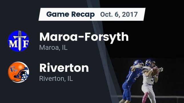 Watch this highlight video of the Maroa-Forsyth (Maroa, IL) football team in its game Recap: Maroa-Forsyth  vs. Riverton  2017 on Oct 6, 2017