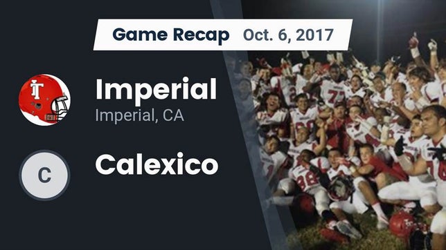 Watch this highlight video of the Imperial (CA) football team in its game Recap: Imperial  vs. Calexico  2017 on Oct 6, 2017