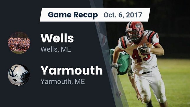 Watch this highlight video of the Wells (ME) football team in its game Recap: Wells  vs. Yarmouth  2017 on Oct 6, 2017