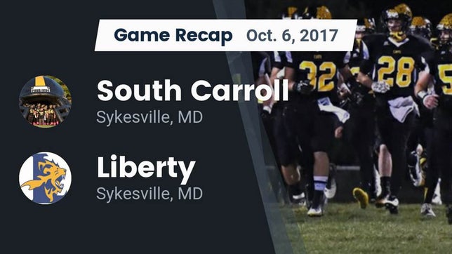 Watch this highlight video of the South Carroll (Sykesville, MD) football team in its game Recap: South Carroll  vs. Liberty  2017 on Oct 6, 2017