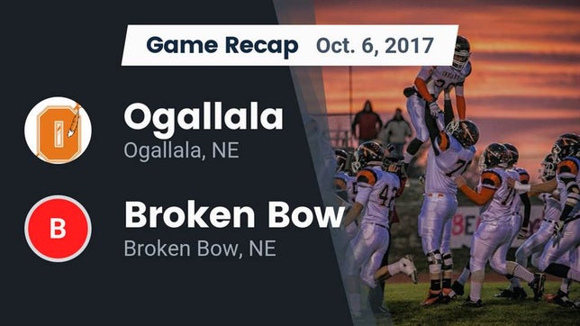 Watch this highlight video of the Ogallala (NE) football team in its game Recap: Ogallala  vs. Broken Bow  2017 on Oct 6, 2017