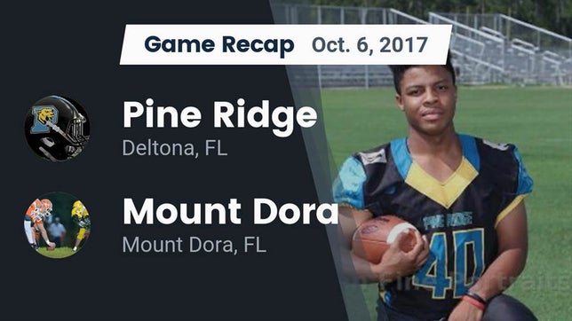 Watch this highlight video of the Pine Ridge (Deltona, FL) football team in its game Recap: Pine Ridge  vs. Mount Dora  2017 on Oct 6, 2017
