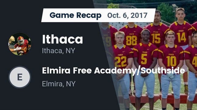 Watch this highlight video of the Ithaca (NY) football team in its game Recap: Ithaca  vs. Elmira Free Academy/Southside  2017 on Oct 6, 2017