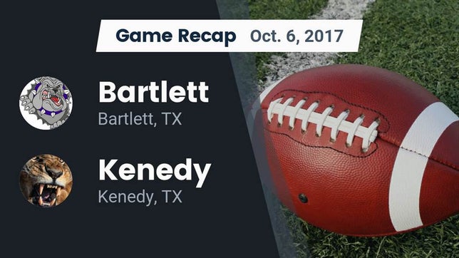 Watch this highlight video of the Bartlett (TX) football team in its game Recap: Bartlett  vs. Kenedy  2017 on Oct 6, 2017