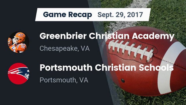 Watch this highlight video of the Greenbrier Christian Academy (Chesapeake, VA) football team in its game Recap: Greenbrier Christian Academy  vs. Portsmouth Christian Schools 2017 on Sep 29, 2017