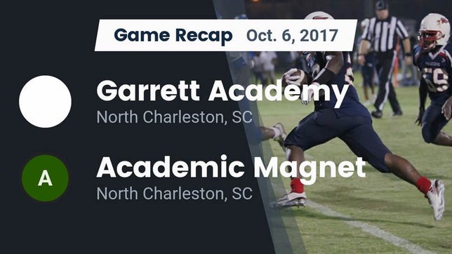 Watch this highlight video of the Garrett Academy Tech (North Charleston, SC) football team in its game Recap: Garrett Academy  vs. Academic Magnet  2017 on Oct 6, 2017