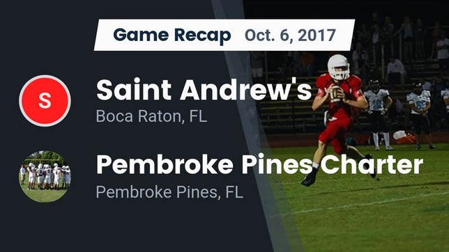 Watch this highlight video of the Saint Andrew's (Boca Raton, FL) football team in its game Recap: Saint Andrew's  vs. Pembroke Pines Charter  2017 on Oct 6, 2017