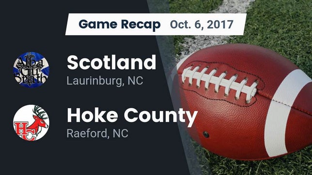 Watch this highlight video of the Scotland (Laurinburg, NC) football team in its game Recap: Scotland  vs. Hoke County  2017 on Oct 6, 2017