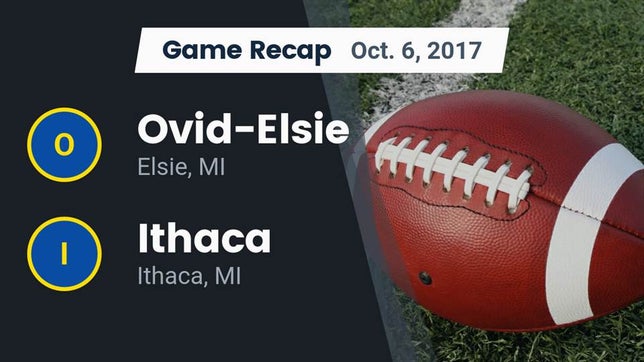 Watch this highlight video of the Ovid-Elsie (Elsie, MI) football team in its game Recap: Ovid-Elsie  vs. Ithaca  2017 on Oct 6, 2017
