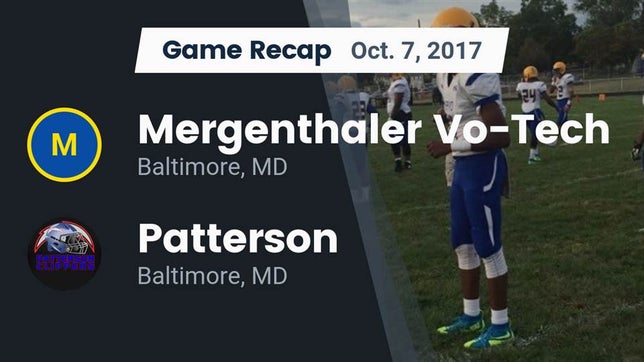 Watch this highlight video of the Mergenthaler Vo-Tech (Baltimore, MD) football team in its game Recap: Mergenthaler Vo-Tech  vs. Patterson  2017 on Oct 7, 2017