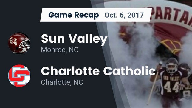 Watch this highlight video of the Sun Valley (Monroe, NC) football team in its game Recap: Sun Valley  vs. Charlotte Catholic  2017 on Oct 6, 2017