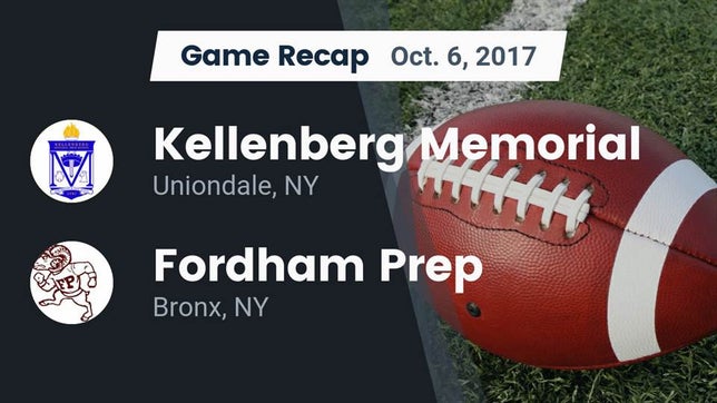 Watch this highlight video of the Kellenberg Memorial (Uniondale, NY) football team in its game Recap: Kellenberg Memorial  vs. Fordham Prep  2017 on Oct 6, 2017