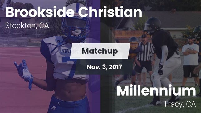 Watch this highlight video of the Brookside Christian (Stockton, CA) football team in its game Matchup: Brookside Christian vs. Millennium  2017 on Nov 3, 2017
