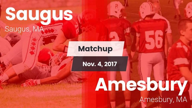 Watch this highlight video of the Saugus (MA) football team in its game Matchup: Saugus vs. Amesbury  2017 on Nov 4, 2017