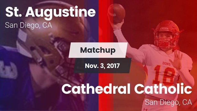 Watch this highlight video of the St. Augustine (San Diego, CA) football team in its game Matchup: St. Augustine vs. Cathedral Catholic  2017 on Nov 3, 2017