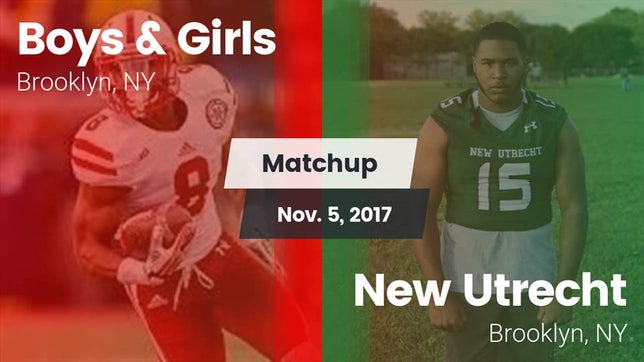 Watch this highlight video of the Boys & Girls (Brooklyn, NY) football team in its game Matchup: Boys & Girls vs. New Utrecht  2017 on Nov 5, 2017