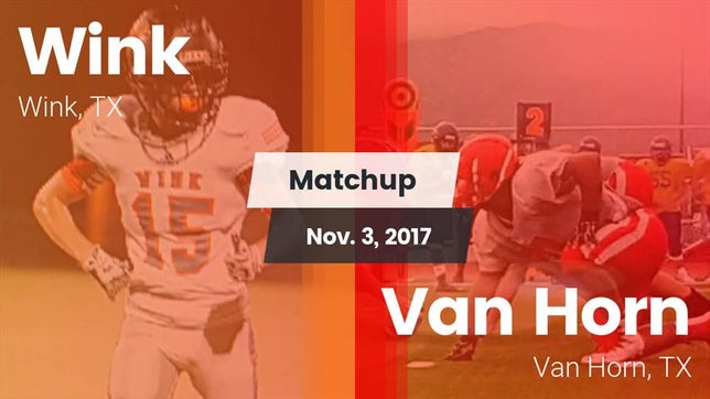 Watch this highlight video of the Wink (TX) football team in its game Matchup: Wink  vs. Van Horn  2017 on Nov 3, 2017