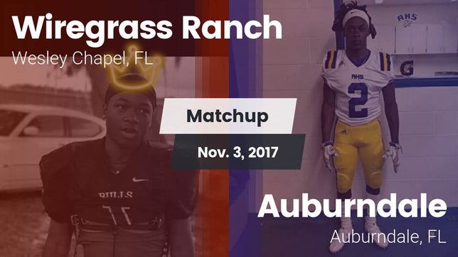 Watch this highlight video of the Wiregrass Ranch (Wesley Chapel, FL) football team in its game Matchup: Wiregrass Ranch vs. Auburndale  2017 on Nov 3, 2017