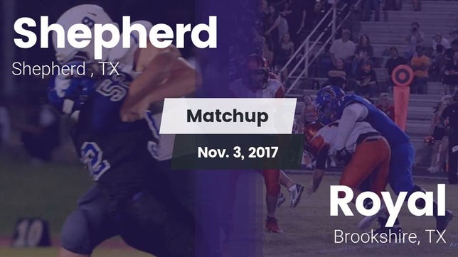 Watch this highlight video of the Shepherd (TX) football team in its game Matchup: Shepherd  vs. Royal  2017 on Nov 3, 2017