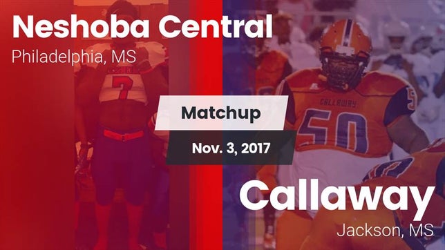 Watch this highlight video of the Neshoba Central (Philadelphia, MS) football team in its game Matchup: Neshoba Central vs. Callaway  2017 on Nov 3, 2017