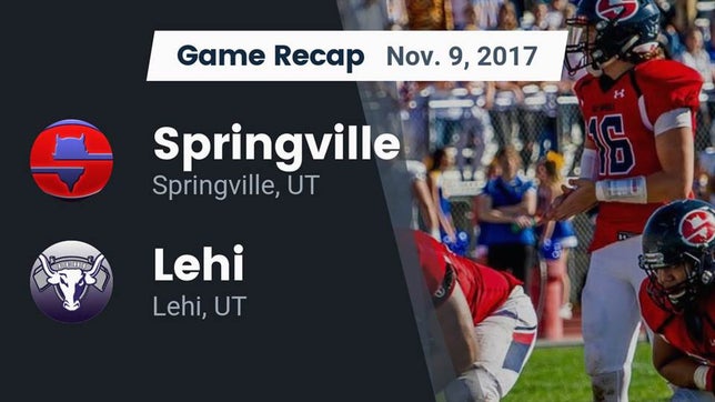 Watch this highlight video of the Springville (UT) football team in its game Recap: Springville  vs. Lehi  2017 on Nov 9, 2017