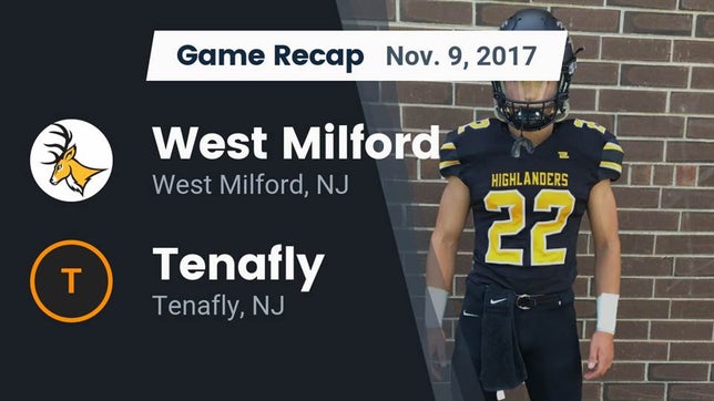 Watch this highlight video of the West Milford (NJ) football team in its game Recap: West Milford  vs. Tenafly  2017 on Nov 9, 2017
