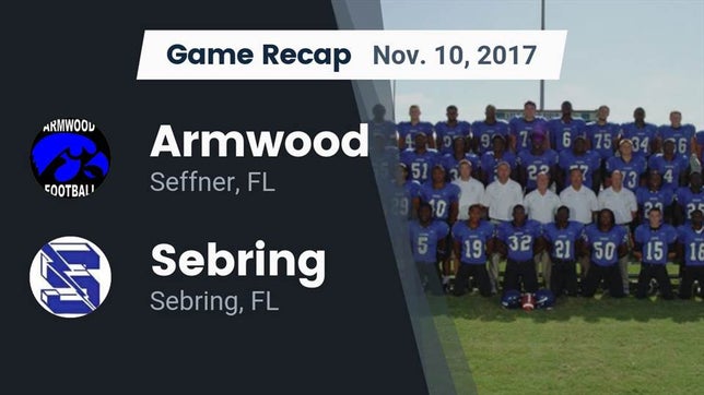 Watch this highlight video of the Armwood (Seffner, FL) football team in its game Recap: Armwood  vs. Sebring  2017 on Nov 10, 2017