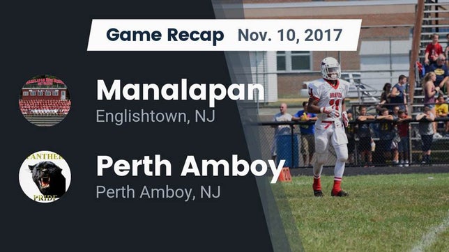 Watch this highlight video of the Manalapan (Englishtown, NJ) football team in its game Recap: Manalapan  vs. Perth Amboy  2017 on Nov 10, 2017