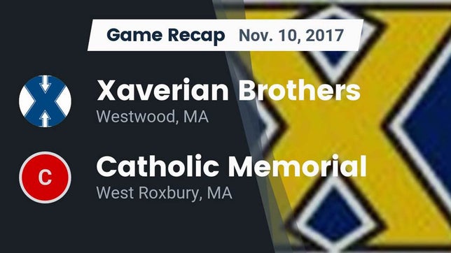 Watch this highlight video of the Xaverian Brothers (Westwood, MA) football team in its game Recap: Xaverian Brothers  vs. Catholic Memorial  2017 on Nov 10, 2017
