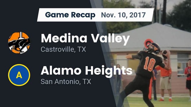 Watch this highlight video of the Medina Valley (Castroville, TX) football team in its game Recap: Medina Valley  vs. Alamo Heights  2017 on Nov 10, 2017