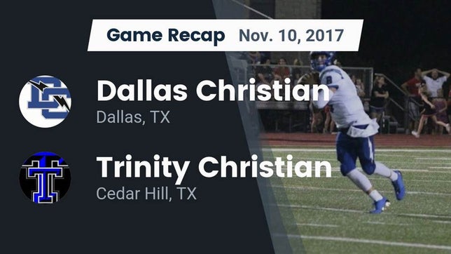 Watch this highlight video of the Dallas Christian (Mesquite, TX) football team in its game Recap: Dallas Christian  vs. Trinity Christian  2017 on Nov 10, 2017