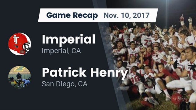 Watch this highlight video of the Imperial (CA) football team in its game Recap: Imperial  vs. Patrick Henry  2017 on Nov 10, 2017