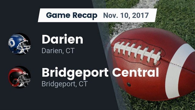 Watch this highlight video of the Darien (CT) football team in its game Recap: Darien  vs. Bridgeport Central  2017 on Nov 11, 2017
