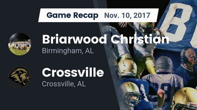 Watch this highlight video of the Briarwood Christian (Birmingham, AL) football team in its game Recap: Briarwood Christian  vs. Crossville  2017 on Nov 9, 2017