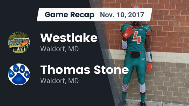 Watch this highlight video of the Westlake (Waldorf, MD) football team in its game Recap: Westlake  vs. Thomas Stone  2017 on Nov 10, 2017