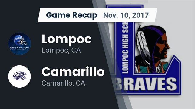 Watch this highlight video of the Lompoc (CA) football team in its game Recap: Lompoc  vs. Camarillo  2017 on Nov 10, 2017