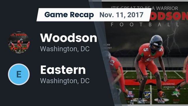 Watch this highlight video of the Woodson (Washington, DC) football team in its game Recap: Woodson  vs. Eastern  2017 on Nov 11, 2017