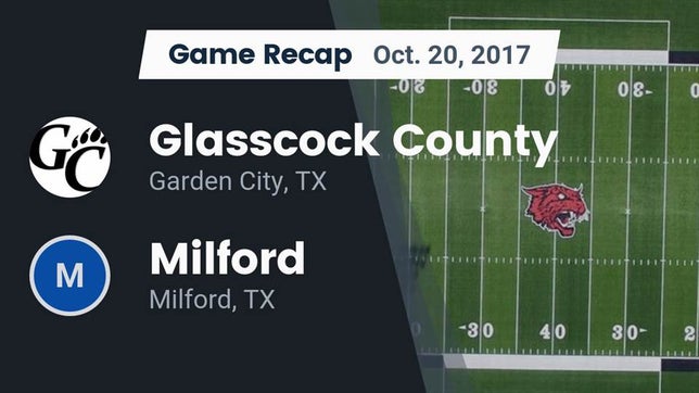 Watch this highlight video of the Garden City (TX) football team in its game Recap: Glasscock County  vs. Milford  2017 on Oct 20, 2017
