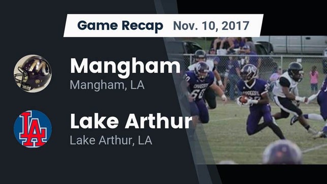 Watch this highlight video of the Mangham (LA) football team in its game Recap: Mangham  vs. Lake Arthur  2017 on Nov 10, 2017