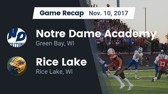 Watch this highlight video of the Notre Dame Academy (Green Bay, WI) football team in its game Recap: Notre Dame Academy vs. Rice Lake  2017 on Nov 10, 2017