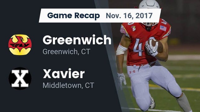 Watch this highlight video of the Greenwich (CT) football team in its game Recap: Greenwich  vs. Xavier  2017 on Nov 16, 2017